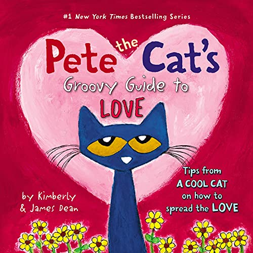 Pete the cat's groovy guide to love